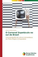 O Carnaval Espetaculo No Sul Do Brasil 3639616529 Book Cover
