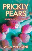 Prickly Pears : Or How to Stay Out of Trouble 1728388384 Book Cover