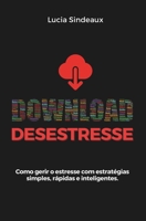 Download Desestresse: Como gerir o estresse com estratégias simples, rápidas e inteligentes. (Portuguese Edition) B0CWNY1R98 Book Cover