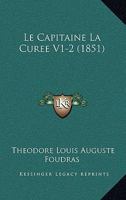 Le Capitaine La Curee V1-2 (1851) 1160146756 Book Cover