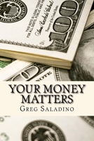 Your Money Matters: Money management you were never taught in school 0692046038 Book Cover
