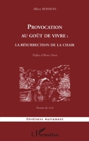 Provocation au goût de vivre: la résurrection de la Chair 2738472605 Book Cover