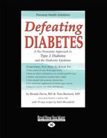 Defeating Diabetes: A No-Nonsense Approach to Type 2 Diabetes and the Diabesity Epidemic 1459647157 Book Cover
