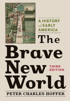 The Brave New World: A History of Early America Second Edition 0669394769 Book Cover