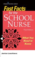 Fast Facts for the School Nurse: School Nursing in a Nutshell 0826128769 Book Cover