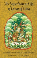 The Superhuman Life of Gesar of Ling 0877734127 Book Cover