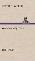 Woodworking Tools 1600-1900 8027388570 Book Cover