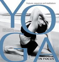 Yoga in Focus: Postures, Sequences, Meditations 1569753148 Book Cover