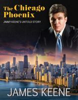 The Chicago Phoenix: Jimmy Keene's Untold Story 1961181045 Book Cover