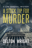 A Stock Tip For Murder: A Cam Marshall Mystery B096TWBGJ7 Book Cover