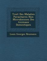 Trait Des Maladies Parasitaires Non Microbiennes Des Animaux Domestiques 1249937086 Book Cover