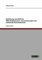 Einf�hrung von HDTV im ARD-Sendezentrum. Voraussetzungen und technische Realisierbarkeit. 3638880648 Book Cover
