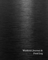 Workout Journal & Food Log: Men's and Women's Workout & Food Journal / Notebook / Diary, 90 Day (three Month) 190 pages Daily Exercise Meal Progress Tracker with black brushed aluminum on the cover 1673779964 Book Cover