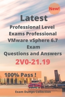 Latest Professional Level Exams Professional VMware vSphere 6.7 Exam 2V0-21.19 Questions and Answers: Real Exam Questions B089TWPWKK Book Cover