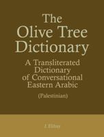 The Olive Tree Dictionary: A Transliterated Dictionary Of Conversational Arabic 9657397065 Book Cover