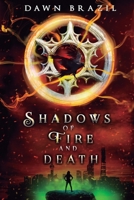 Shadows of Fire and Death: YA Dystopian Thriller B09TWSNPVV Book Cover