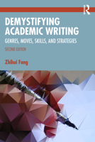 Demystifying Academic Writing: Genres, Moves, Skills, and Strategies 0367653540 Book Cover