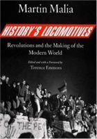 History's Locomotives: Revolutions and the Making of the Modern World 0300126905 Book Cover