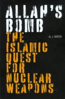 Allah's Bomb: The Islamic Quest for Nuclear Weapons 1599212056 Book Cover