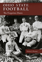 Ohio State Football: The Forgotten Dawn 1629220663 Book Cover