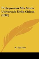 Prolegomeni Alla Storia Universale Della Chiesa (1888) 1147814627 Book Cover