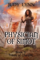 Physician of Simot: Tribes of Chalent Book 3 B0B8TCD67N Book Cover