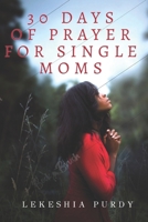 30 Days of Prayer for Single Moms B0CRHH251F Book Cover