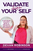 Validate Your Damn Self 1961185989 Book Cover