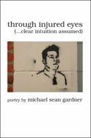 Through Injured Eyes 1425181341 Book Cover
