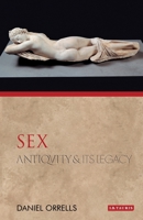 Sex: Antiquity and Its Legacy 1848855206 Book Cover