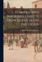 Stamped and Inscribed Objects From Seleucia on the Tigris 101418701X Book Cover