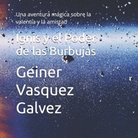 Ignis y el Poder de las Burbujas: Una aventura mágica sobre la valentía y la amistad (Spanish Edition) B0GZ4Z61Z3 Book Cover