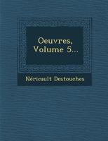 Oeuvres, Volume 5... 1249977738 Book Cover