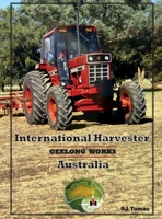 International Harvester Australia: Geelong Works 0646560379 Book Cover