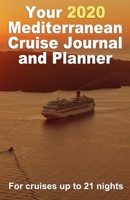 Your 2020 Mediterranean Cruise Journal and Planner: A complete, handbag size paperback publication for cruises up to 21 nights - design 2 1695007654 Book Cover