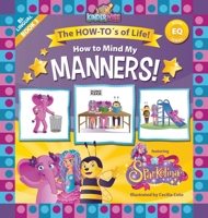 How to Mind My Manners! : The How-Tos of Life! 0997241365 Book Cover