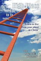 Going Up to the High Place 1492292036 Book Cover