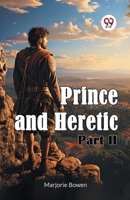 Prince and Heretic Part II 9367146221 Book Cover