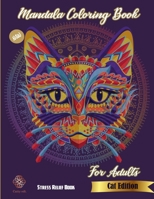 Mandala Coloring Book for adults : New Stress Relief Book Cat Edition : Catty Edt.: Stress Relieving Cat designs : Coloring Book For Adults B08ZW31869 Book Cover