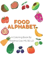 Food Alphabet: A Coloring Book B0BTRRBS58 Book Cover
