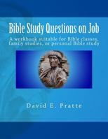 Bible Study Questions on Job: A workbook suitable for Bible classes, family studies, or personal Bible study 1495476863 Book Cover