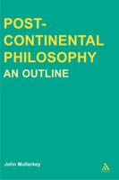 Post-Continental Philosophy: An Outline (Transversals: New Directions in Philosophy) 0826464610 Book Cover