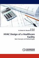 HVAC Design of a Healthcare Facility: Basic Concepts and Methodologies 384335717X Book Cover