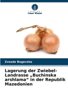 Lagerung der Zwiebel-Landrasse "Buchinska arshlama" in der Republik Mazedonien (German Edition) 6203325295 Book Cover