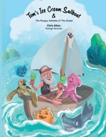 Tom’s Ice Cream Sailboat & The Hungry Animals of the Ocean (Tom’s Ice Cream Adventures) 1067019243 Book Cover
