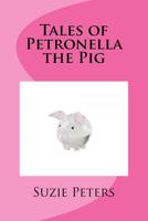 Tales of Petronella the Pig 1976213657 Book Cover