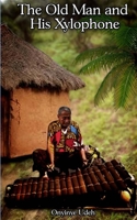 The Old Man and His Xylophone B092C4H9WS Book Cover