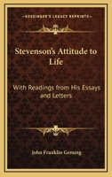 Stevenson's Attitude to Life: With Readings from His Essays And Letters 1298777267 Book Cover