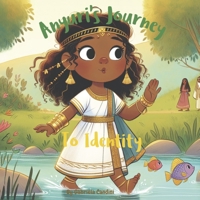 Anyuri's Journey To Identity (Kingdom Principles for Kids) B0F4MC3MDN Book Cover
