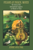 Passions of Musical Women: The Story of the International Congress on Women in Music 1797673904 Book Cover